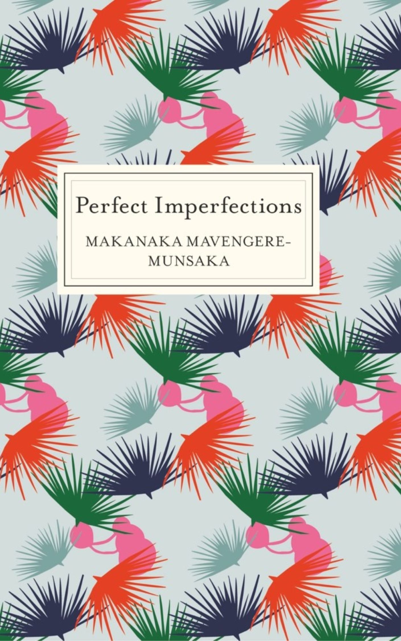 Perfect Imperfections by Makanaka Mavengere-Munsaka Our Picks